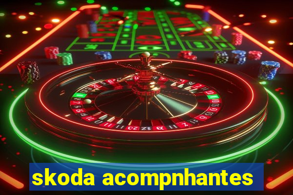 skoda acompnhantes